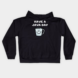 Have A Java Day Kids Hoodie